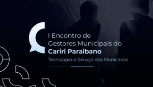 I Encontro de Gestores Municipais do Cariri Paraibano